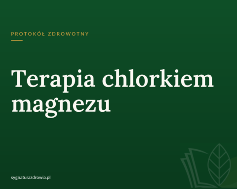 Protokół: Terapia chlorkiem magnezu