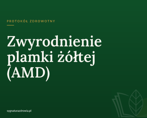 Protokół: Zwyrodnienie plamki żółtej (AMD)