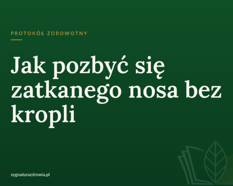 Protokół: Jak pozbyć się zatkanego nosa bez kropli